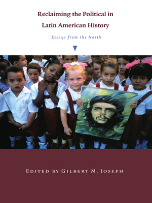 cover image of Reclaiming the Political in Latin American History
